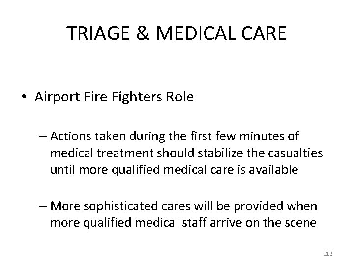 TRIAGE & MEDICAL CARE • Airport Fire Fighters Role – Actions taken during the