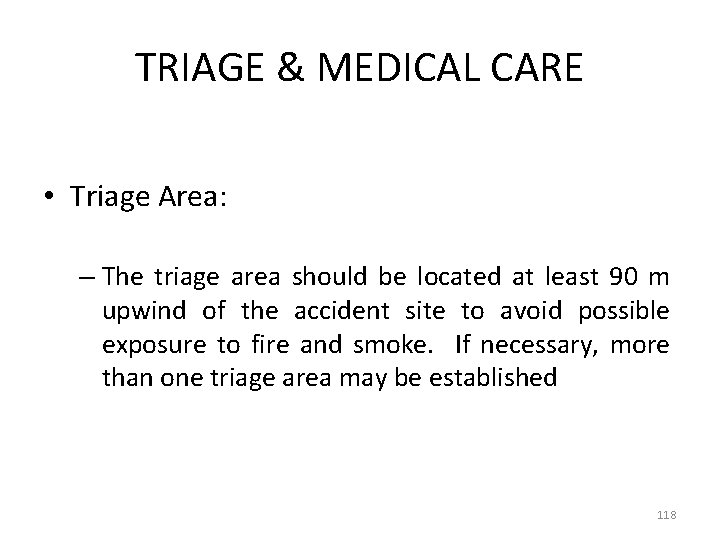 TRIAGE & MEDICAL CARE • Triage Area: – The triage area should be located