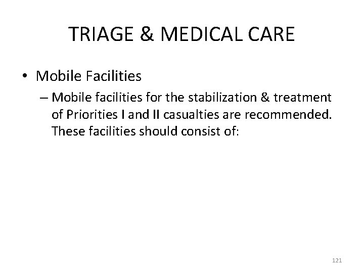TRIAGE & MEDICAL CARE • Mobile Facilities – Mobile facilities for the stabilization &