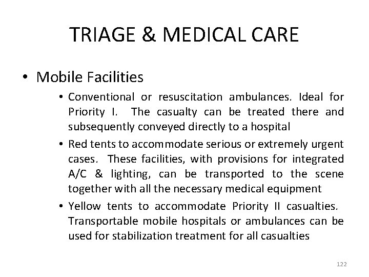 TRIAGE & MEDICAL CARE • Mobile Facilities • Conventional or resuscitation ambulances. Ideal for