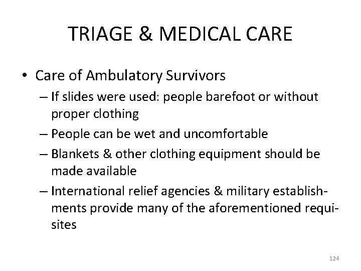 TRIAGE & MEDICAL CARE • Care of Ambulatory Survivors – If slides were used: