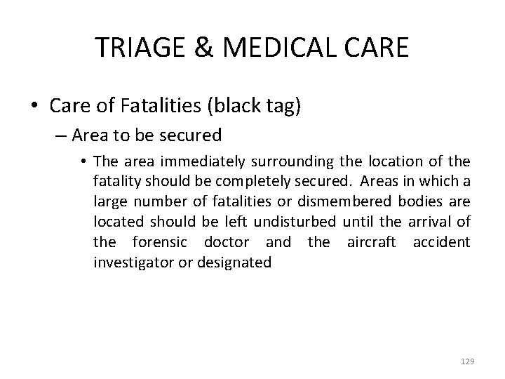 TRIAGE & MEDICAL CARE • Care of Fatalities (black tag) – Area to be