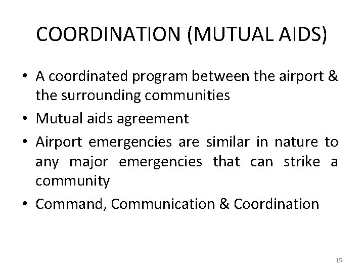 COORDINATION (MUTUAL AIDS) • A coordinated program between the airport & the surrounding communities