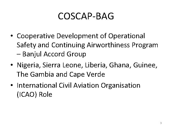 COSCAP-BAG • Cooperative Development of Operational Safety and Continuing Airworthiness Program – Banjul Accord