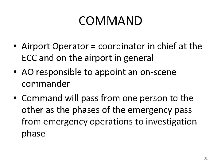COMMAND • Airport Operator = coordinator in chief at the ECC and on the