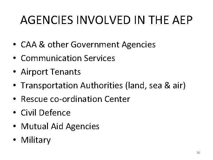 AGENCIES INVOLVED IN THE AEP • • CAA & other Government Agencies Communication Services