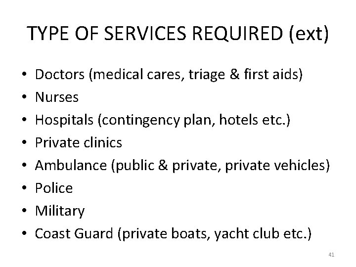 TYPE OF SERVICES REQUIRED (ext) • • Doctors (medical cares, triage & first aids)