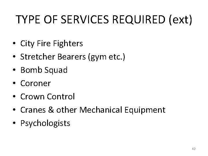 TYPE OF SERVICES REQUIRED (ext) • • City Fire Fighters Stretcher Bearers (gym etc.