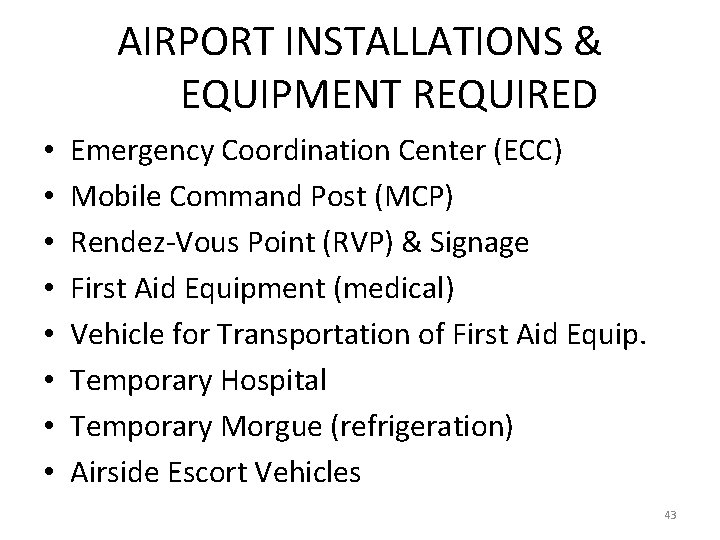 AIRPORT INSTALLATIONS & EQUIPMENT REQUIRED • • Emergency Coordination Center (ECC) Mobile Command Post