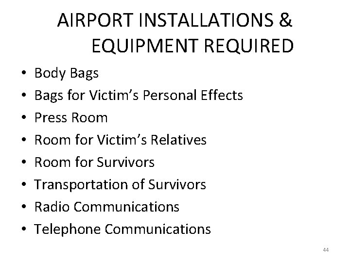 AIRPORT INSTALLATIONS & EQUIPMENT REQUIRED • • Body Bags for Victim’s Personal Effects Press