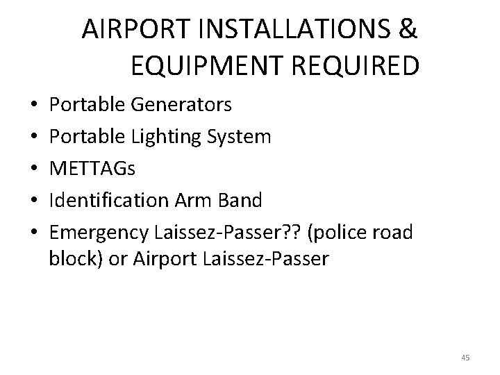 AIRPORT INSTALLATIONS & EQUIPMENT REQUIRED • • • Portable Generators Portable Lighting System METTAGs