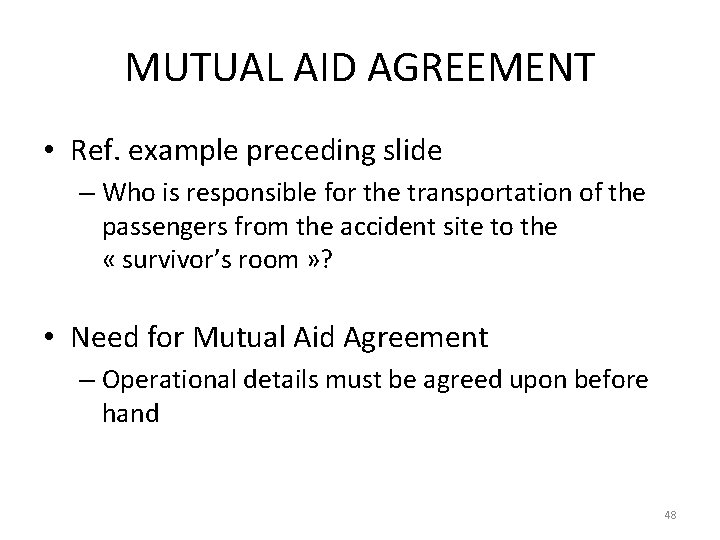 MUTUAL AID AGREEMENT • Ref. example preceding slide – Who is responsible for the