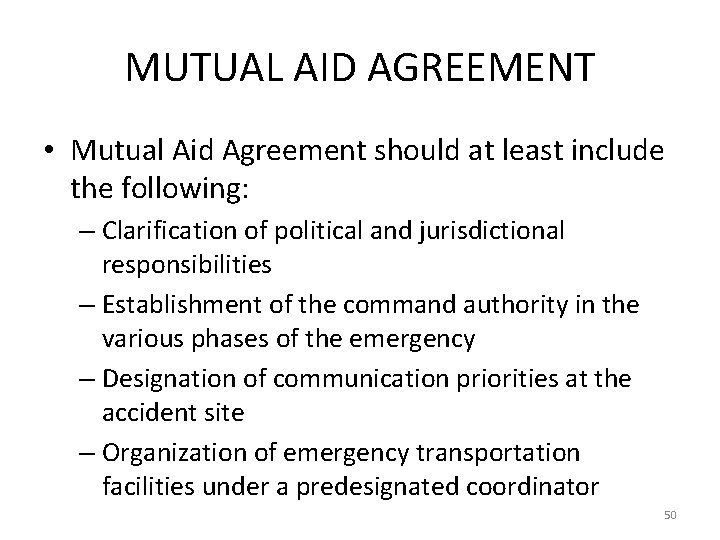 MUTUAL AID AGREEMENT • Mutual Aid Agreement should at least include the following: –