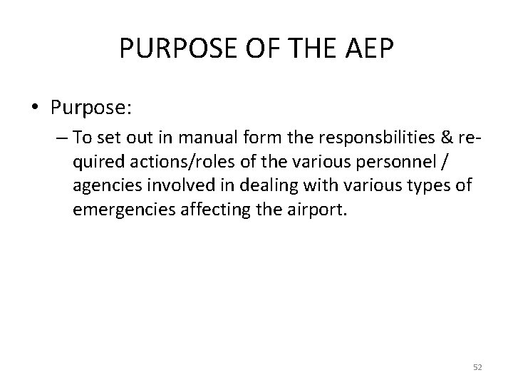 PURPOSE OF THE AEP • Purpose: – To set out in manual form the