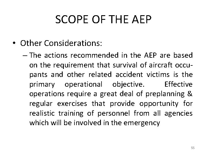 SCOPE OF THE AEP • Other Considerations: – The actions recommended in the AEP
