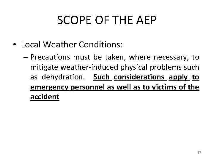 SCOPE OF THE AEP • Local Weather Conditions: – Precautions must be taken, where