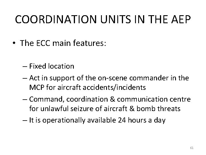 COORDINATION UNITS IN THE AEP • The ECC main features: – Fixed location –