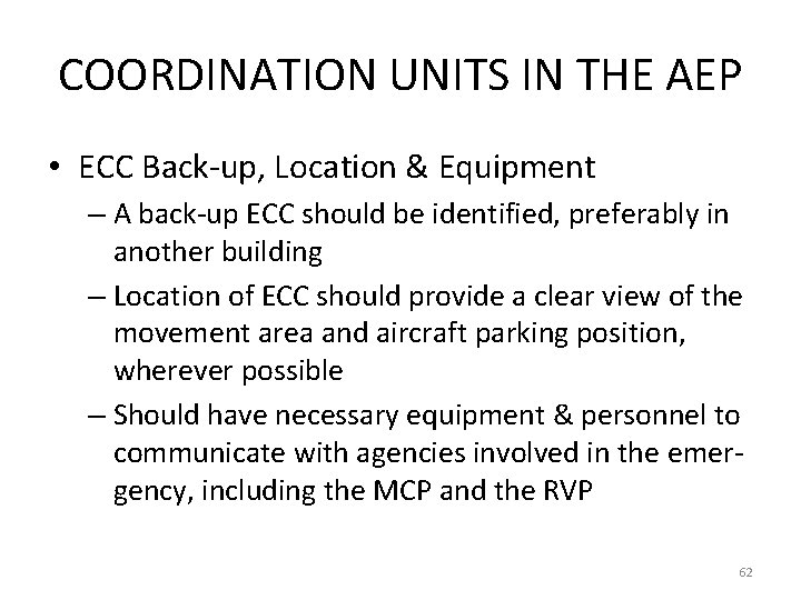 COORDINATION UNITS IN THE AEP • ECC Back-up, Location & Equipment – A back-up