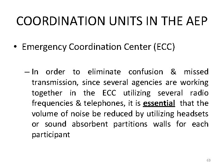 COORDINATION UNITS IN THE AEP • Emergency Coordination Center (ECC) – In order to