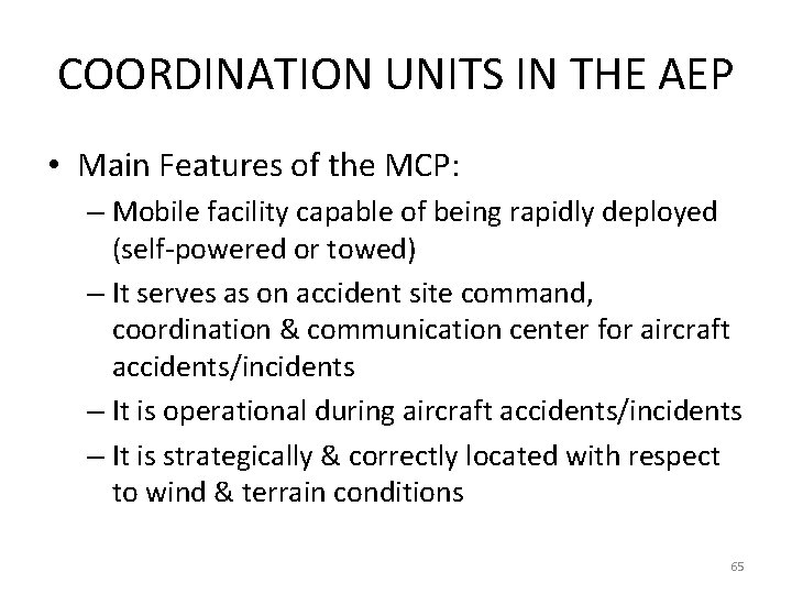 COORDINATION UNITS IN THE AEP • Main Features of the MCP: – Mobile facility