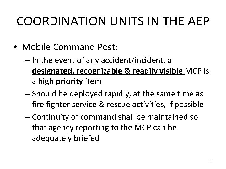 COORDINATION UNITS IN THE AEP • Mobile Command Post: – In the event of