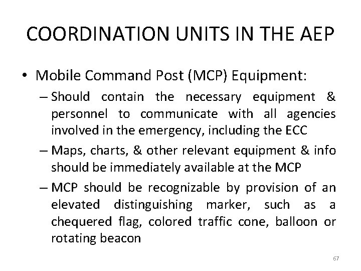 COORDINATION UNITS IN THE AEP • Mobile Command Post (MCP) Equipment: – Should contain