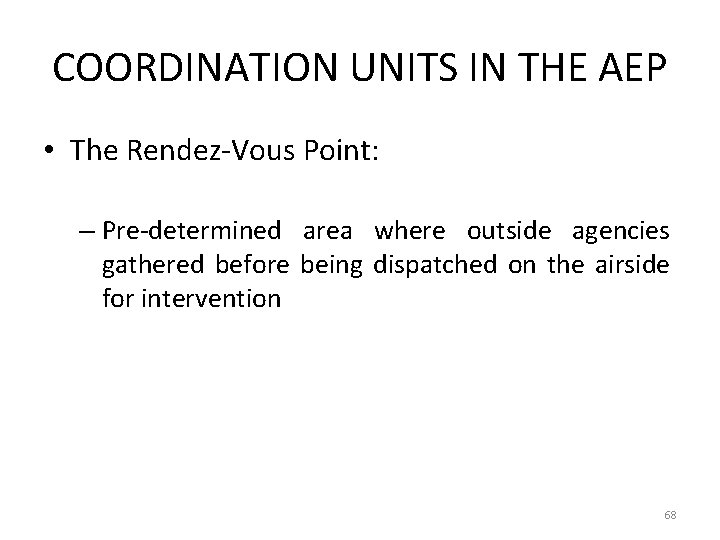COORDINATION UNITS IN THE AEP • The Rendez-Vous Point: – Pre-determined area where outside