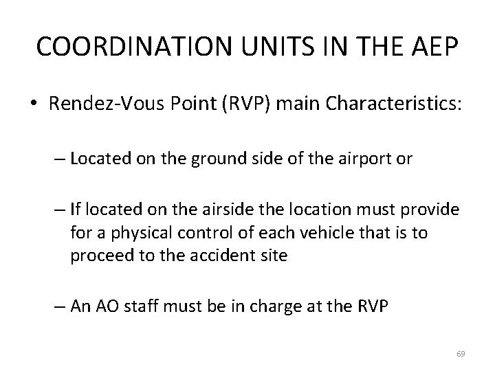 COORDINATION UNITS IN THE AEP • Rendez-Vous Point (RVP) main Characteristics: – Located on