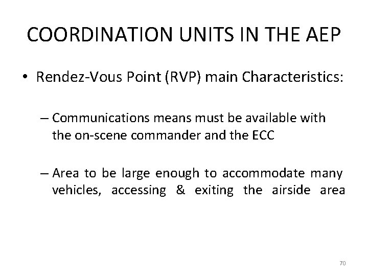COORDINATION UNITS IN THE AEP • Rendez-Vous Point (RVP) main Characteristics: – Communications means