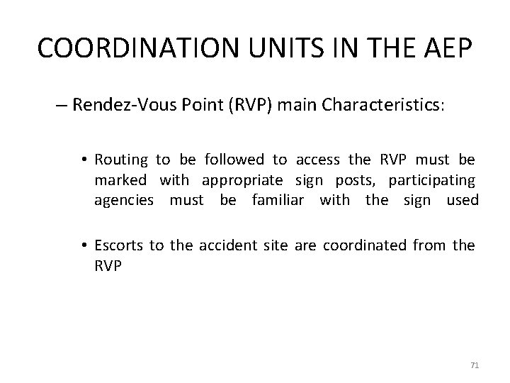 COORDINATION UNITS IN THE AEP – Rendez-Vous Point (RVP) main Characteristics: • Routing to