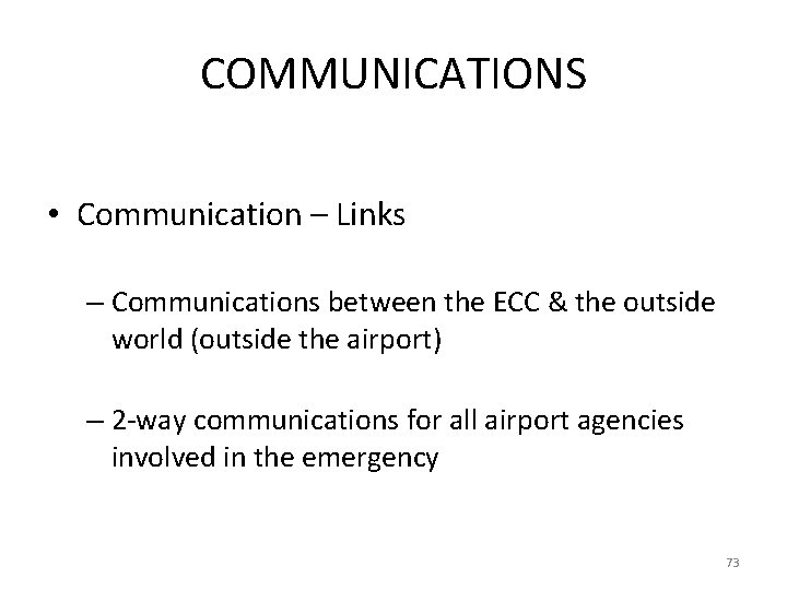 COMMUNICATIONS • Communication – Links – Communications between the ECC & the outside world