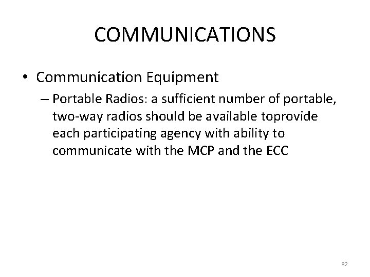 COMMUNICATIONS • Communication Equipment – Portable Radios: a sufficient number of portable, two-way radios