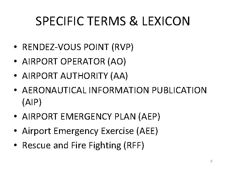 SPECIFIC TERMS & LEXICON RENDEZ-VOUS POINT (RVP) AIRPORT OPERATOR (AO) AIRPORT AUTHORITY (AA) AERONAUTICAL