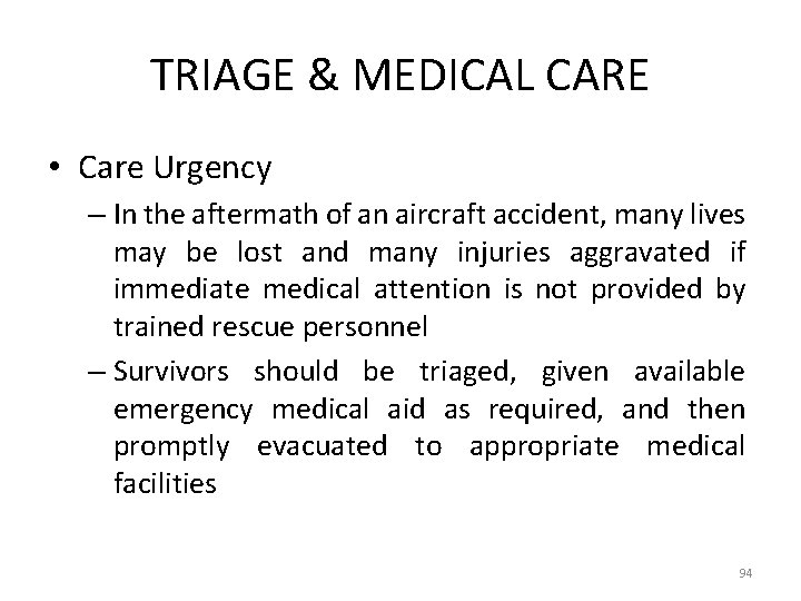 TRIAGE & MEDICAL CARE • Care Urgency – In the aftermath of an aircraft