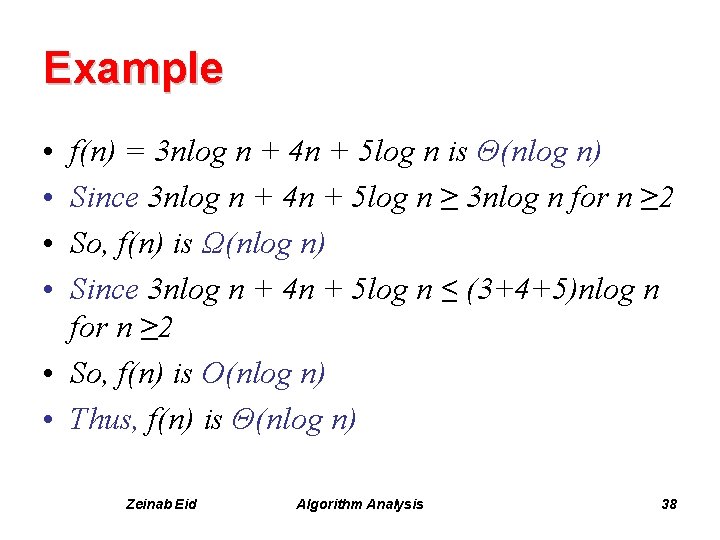 Example • • f(n) = 3 nlog n + 4 n + 5 log