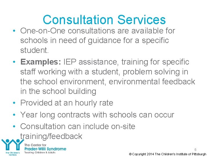 Consultation Services • One-on-One consultations are available for schools in need of guidance for