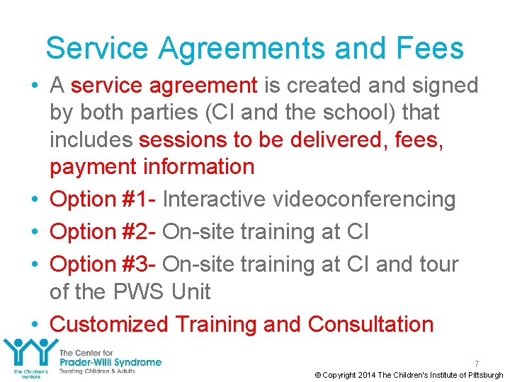 Service Agreements and Fees • A service agreement is created and signed by both