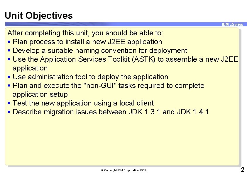 Unit Objectives IBM z. Series After completing this unit, you should be able to: