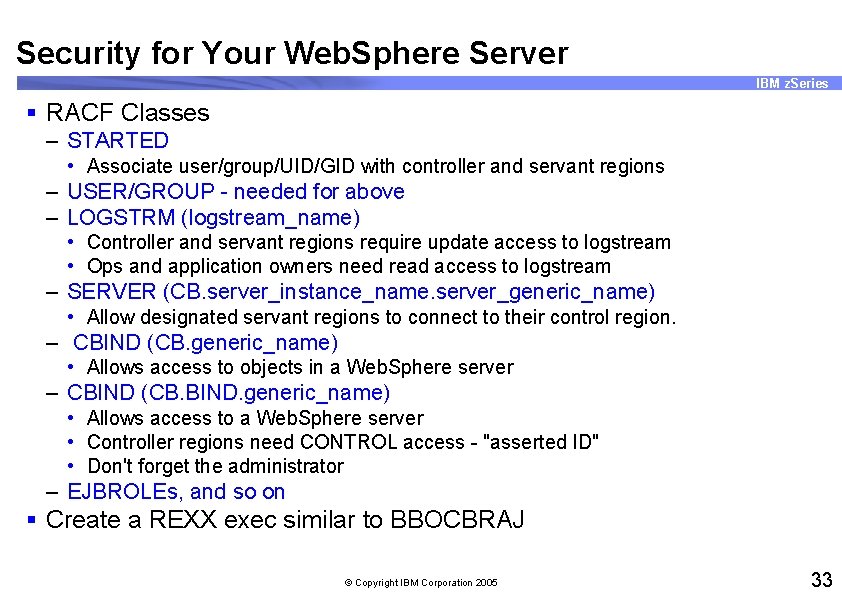 Security for Your Web. Sphere Server IBM z. Series § RACF Classes – STARTED