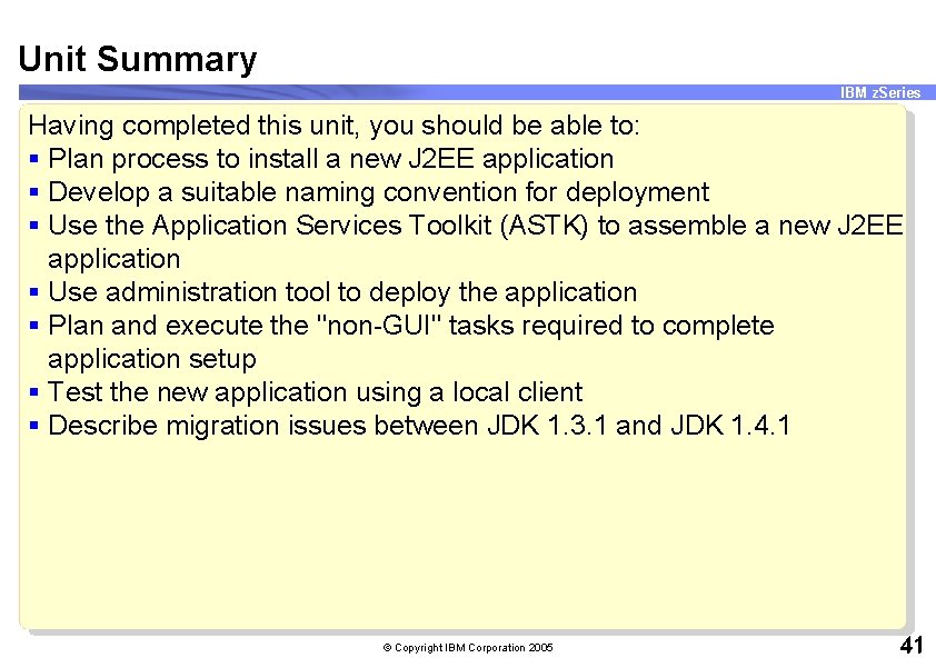 Unit Summary IBM z. Series Having completed this unit, you should be able to: