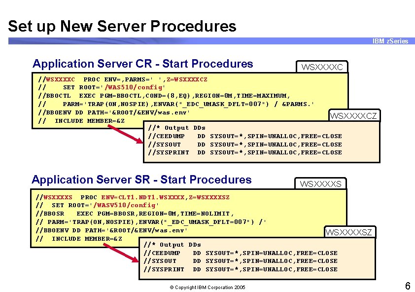 Set up New Server Procedures IBM z. Series Application Server CR - Start Procedures