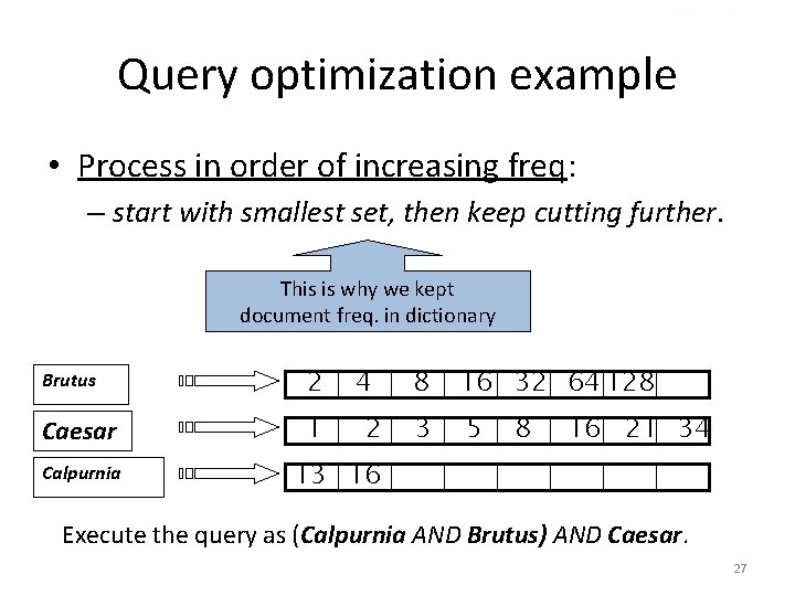 Sec. 1. 3 Query optimization example • Process in order of increasing freq: –