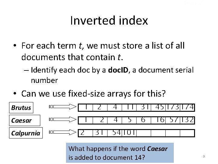 Sec. 1. 2 Inverted index • For each term t, we must store a
