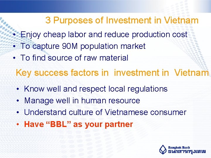 3 Purposes of Investment in Vietnam • Enjoy cheap labor and reduce production cost