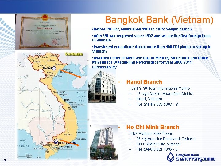 Bangkok Bank (Vietnam) • Before VN war, established 1961 to 1975: Saigon branch •