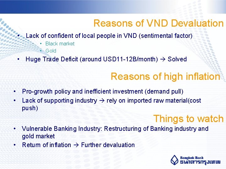 Reasons of VND Devaluation • Lack of confident of local people in VND (sentimental