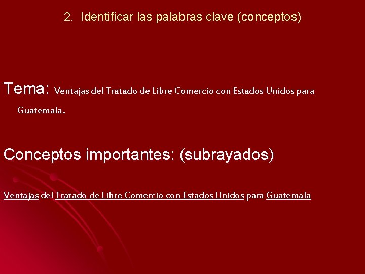 2. Identificar las palabras clave (conceptos) Tema: Ventajas del Tratado de Libre Comercio con