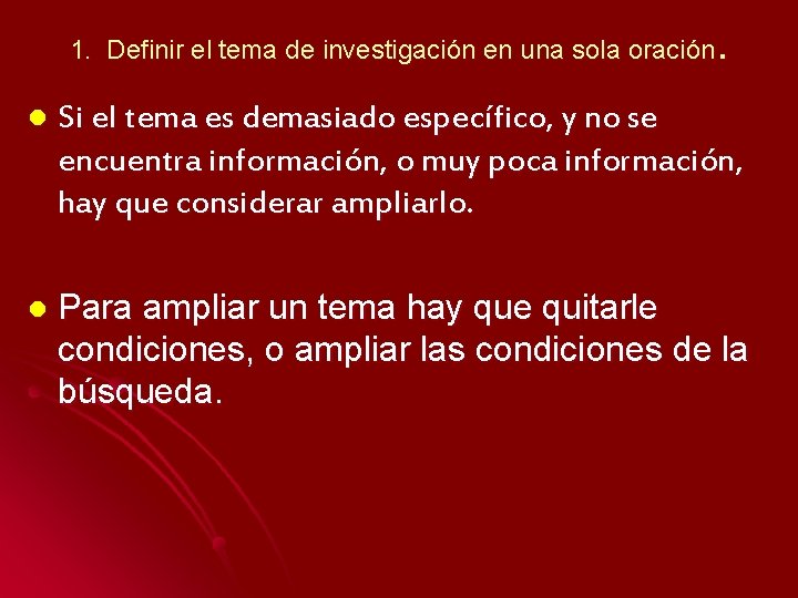 . 1. Definir el tema de investigación en una sola oración l Si el