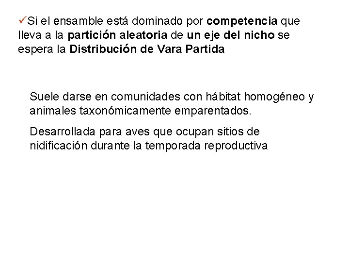 üSi el ensamble está dominado por competencia que lleva a la partición aleatoria de