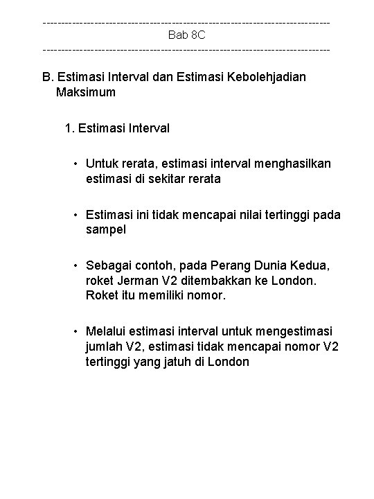 ---------------------------------------Bab 8 C --------------------------------------- B. Estimasi Interval dan Estimasi Kebolehjadian Maksimum 1. Estimasi Interval